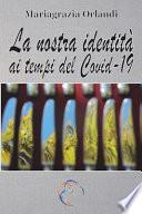 La nostra identità ai tempi del Covid-19
