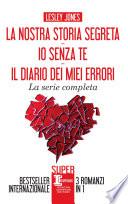 La nostra storia segreta - Io senza te - Il diario dei miei errori