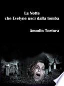 La Notte che Evelyne uscì dalla tomba