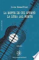 La notte in cui spuntò la luna dal monte