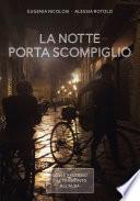 La notte porta scompiglio