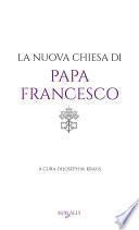 La nuova Chiesa di Papa Francesco