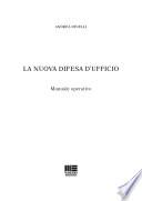 La nuova difesa d'ufficio. Manuale operativo