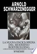 La nuova enciclopedia del moderno bodybuilding. La bibbia del bodybuilding, interamente aggiornata