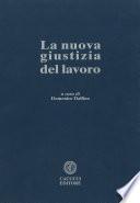 La nuova giustizia del lavoro.