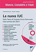 La nuova Iuc. Dalla Tares all'Imposta Unica Comunale: cosa cambia dal 2014. Con CD-ROM