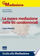 La nuova mediazione nelle liti condominiali