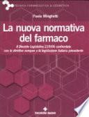 La nuova normativa del farmaco. Il decreto legislativo 219/06 confrontato con le direttive europee e la legislazione italiana precedente