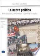 La nuova politica. Mobilitazioni, movimenti e conflitti in Italia