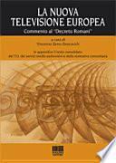 La nuova televisione europea. Commento al «Decreto Romani»