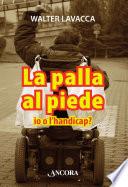 La palla al piede. Io o l'handicap?