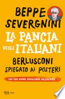 La pancia degli italiani. Berlusconi spiegato ai posteri