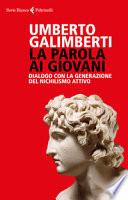 La parola ai giovani. Dialogo con la generazione del nichilismo attivo