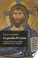 La Parola di Cristo. Commenti alle letture bibliche delle Domeniche e delle Feste