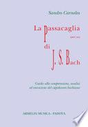 La Passacaglia BWV 582 di Johann Sebastian Bach. Guida alla comprensione, analisi ed esecuzione del capolavoro bachiano