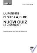 La patente di guida A, B, BE. Nuovi quiz ministeriali