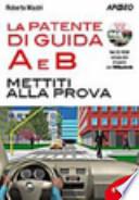 La patente di guida A e B. Mettiti alla guida