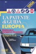 La patente di guida europea. Manuale teorico-pratico. Categorie A e B