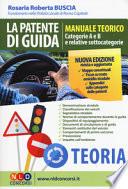 La patente di guida. Manuale teorico. Categorie A e B e relative sottocategorie