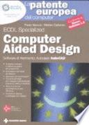 La patente europea del computer. Corso avanzato. Computer Aided Design. Autodesk Auto CAD