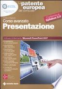 La patente europea del computer. Corso avanzato: presentazione. Microsoft Powerpoint 2007
