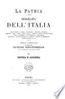 La patria; geografia dell' Italia: pte. 1 Introduzione generale. 1890. Provincia di Torino. 2. ed. 1907. Provincia di Alessandria. 1890. Provincia di Cuneo. 1891. Provincia di Novara. 1891. Provincie di Genova e Porto Maurizio. 1892. 6 v