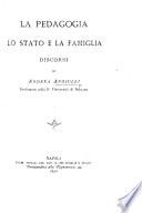 La Pedagogia, lo stato e la famiglia. Discorsi