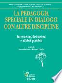 La pedagogia speciale in dialogo con altre discipline. Intersezioni, ibridazioni e alfabeti possibili 