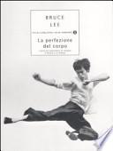 La perfezione del corpo. L'arte di esprimere al meglio il fisico e la mente