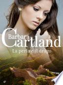 La perla e il drago (La collezione eterna di Barbara Cartland 41)