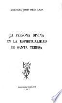 La persona divina en la espiritualidad de Santa Teresa