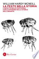 La peste nella storia. L'impatto delle pestilenze e delle epidemie nella storia dell'umanità