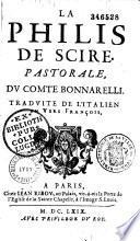 La Philis de Scire, pastorale du comte Bonnarelli nouvellement traduite en vers françois par l'abbé de Torche avec l'italien à costé
