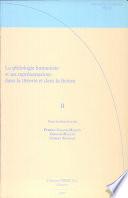La Philologie Humaniste et ses Representations dans la theorie et dans la Fiction II