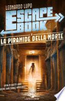 La piramide della morte. Escape book