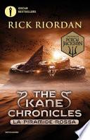 La piramide rossa. The Kane Chronicles