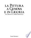 La Pittura a Genova e in Liguria: Dal Seicento al primo Novecento