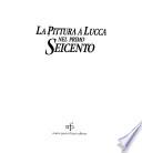 La pittura a Lucca nel primo Seicento