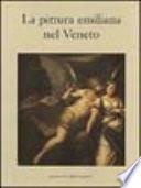 La pittura emiliana nel Veneto