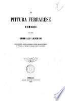 La pittura ferrarese memorie del conte Cammillo Laderchi