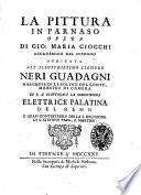 La pittura in Parnaso opera di Gio. Maria Ciocchi accademico del disegno dedicata all'illustrissimo signore Neri Guadagni ..