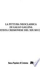 La pittura neoclassica di Gallo Gallina, artista cremonese del XIX secolo