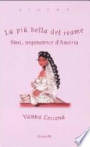 La più bella del reame. Sissi, imperatrice d'Austria