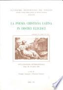 La poesia cristiana latina in distici elegiaci