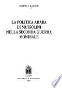 La politica araba di Mussolini nella seconda guerra mondiale