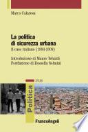 La politica di sicurezza urbana. Il caso italiano (1994-2009)