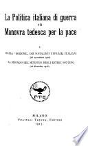 La Politica italiana di guerra e la manovra tedesca per la pace