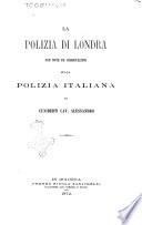 La polizia di Londra con note ed osservazioni sulla polizia italiana