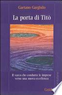 La porta di Titò. Il varco che condurrà le imprese verso una nuova eccellenza