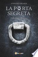La porta segreta. Alphonius il Rasenna